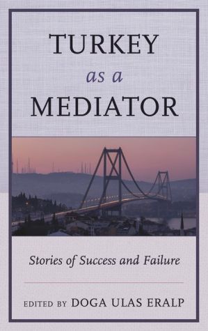 Turkey as a Mediator: Stories of Success and Failure